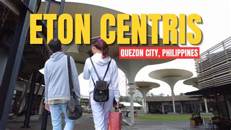 4k Eton Centris Quezon City 2023 Walking Tour Youtube