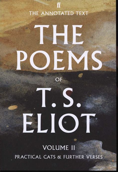 Check spelling or type a new query. Poems of T. S. Eliot Volume II: Practical Cats and Further ...