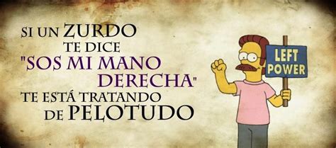 ¡bienvenido a la comunidad de taringa! Poder zurdo!!! | Zurdos, Frases graciosas, Frases de la vida