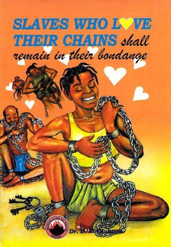Slaves Who Love Their Chains Shall Remain In Their Bondage Ebook Olukoya Dr D K Amazon