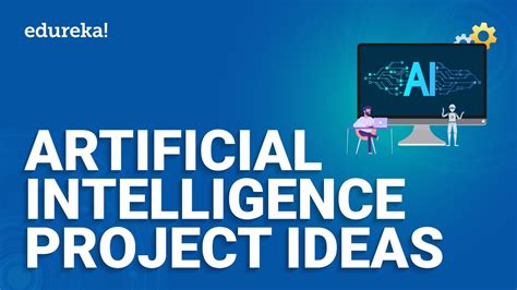 Artificial Intelligence Project Ideas Artificial Intelligence