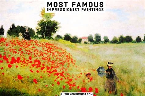 The Most Famous Impressionist Paintings Famous Impressionist Paintings