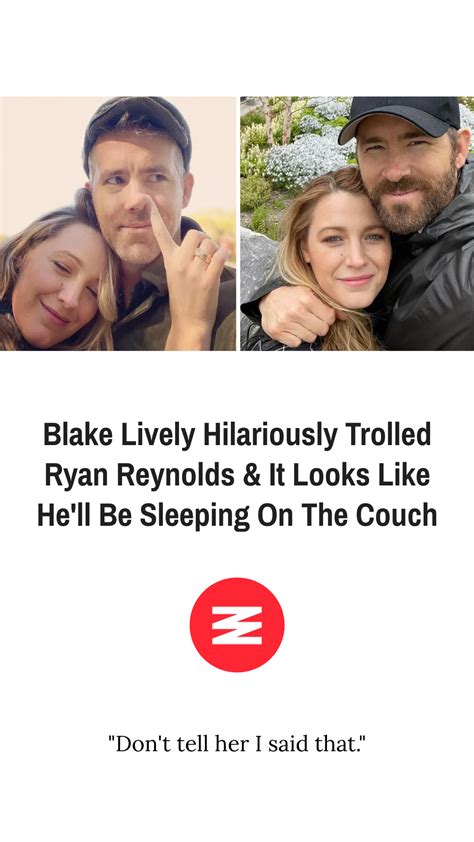 Blake Lively Hilariously Trolled Ryan Reynolds And It Looks Like He Ll Be Sleeping On The Couch In