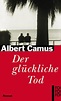 Der glückliche Tod: Cahiers Albert Camus 1 von Albert Camus