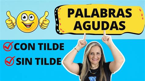PALABRAS AGUDAS CON TILDE Y SIN TILDE ORTOGRAFÍA edutuber YouTube