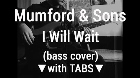 Mumford And Sons I Will Wait Tabs Bass Cover🎸 Youtube