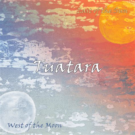 East Of The Sun West Of The Moon Album By Tuatara Spotify
