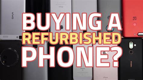 buying a refurbished phone what to look out for youtube