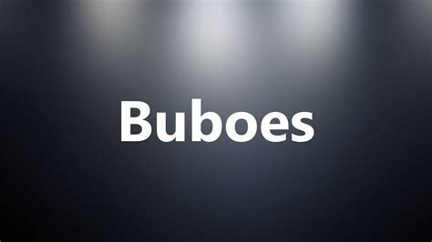 Buboes Medical Definition And Pronunciation Youtube