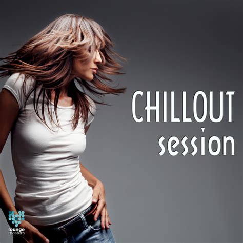 chillout session compilation by various artists spotify