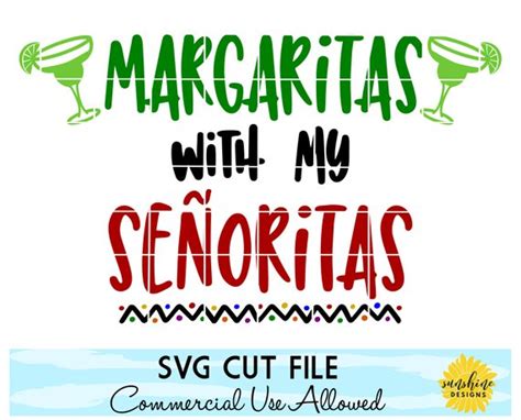 Margaritas With My Senoritas Svg Dxf Png Margarita Svg Fiesta Svg