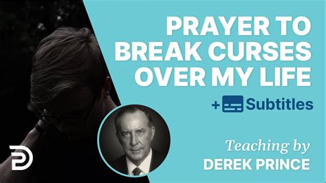 Prayer To Break Curses Over My Life With Derek Prince Youtube