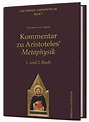 Kommentar zu Aristoteles‘ Metaphysik Bd. I – Editiones Scholasticae
