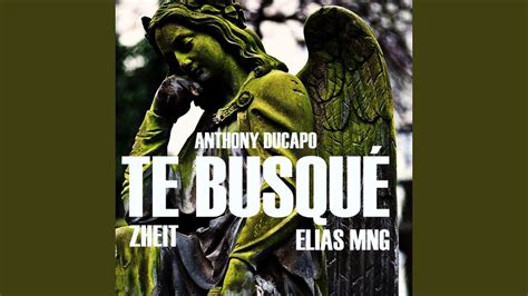 Te Busqu Feat Zheit Elias Mng Youtube