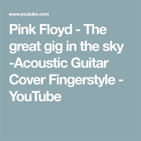 Pink Floyd The Great Gig In The Sky Acoustic Guitar Cover
