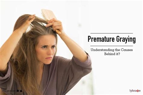 Premature Graying Understanding The Causes Behind It By Dr