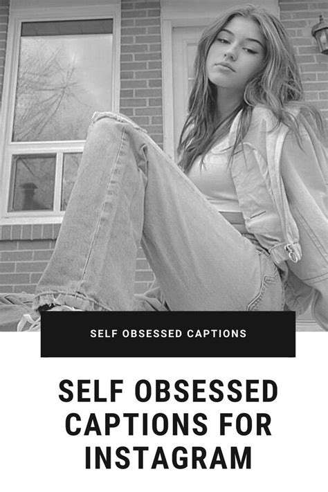 Self Obsessed Captions Self Obsessed Captions For Instagram