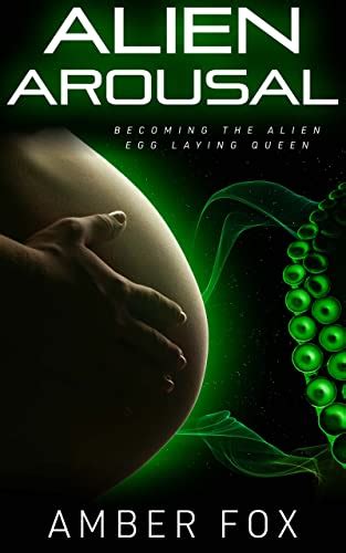 Alien Arousal Becoming The Alien Egg Laying Queen A Tentacle Pregnancy And Birthing Erotica