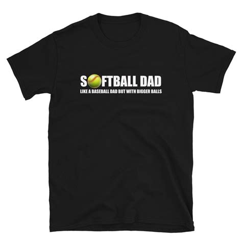 Softball Dad Like A Baseball But With Bigger Balls Etsy