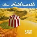 Allan Holdsworth - Sand Lyrics and Tracklist | Genius