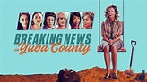Breaking News In Yuba County | Film 2020 | Moviebreak.de