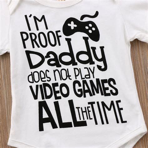 I M Proof Daddy Does Not Play Video Games All The Time Onesie Nerdy