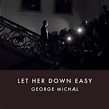 Let Her Down Easy - Single by George Michael | Spotify