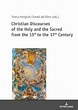 Christian Discourses of the Holy and the Sacred from the 15th to the ...