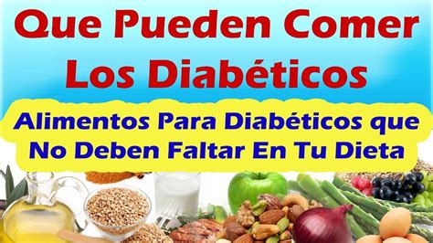 Lista De Alimentos Que Pueden Comer Los Diabeticos Mayoría Lista