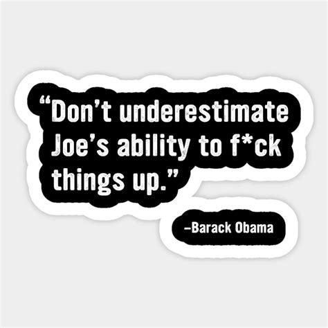 Dont Underestimate Joes Ability Anti Biden Sticker Teepublic