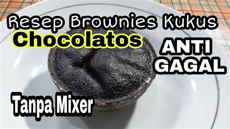 Simak kreasi resep brownies kukus dan panggang berikut! #brownieskukus# Resep Brownies Kukus Chocolatos || Tanpa Mixer || Tanpa Oven || Cake Anti Gagal ...