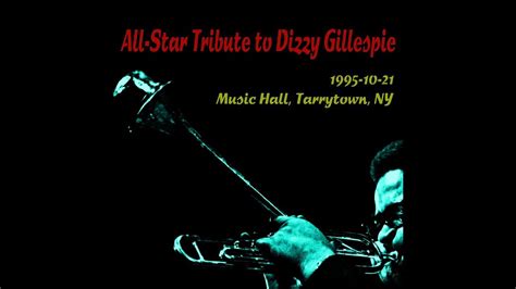 Dizzy Gillespie Tribute 1995 10 21 Music Hall Tarrytown Ny Part I