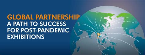 Global Partnership A Path To Success For Post Pandemic Exhibitions