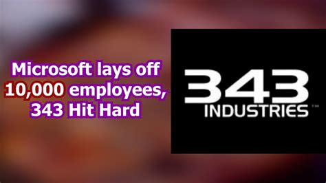 Microsoft Lays Off 10000 Employees 343 Industries Hit Hard Youtube
