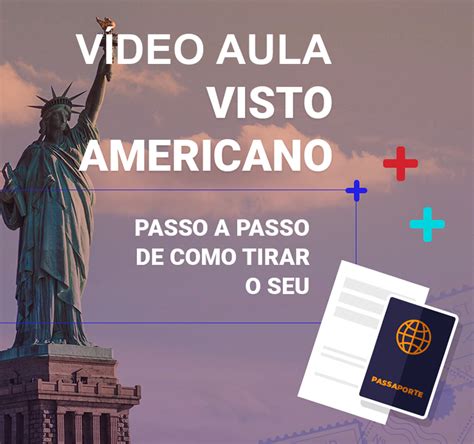 Vídeo Aula Passo A Passo Como Conseguir Visto Americano Jf Visto