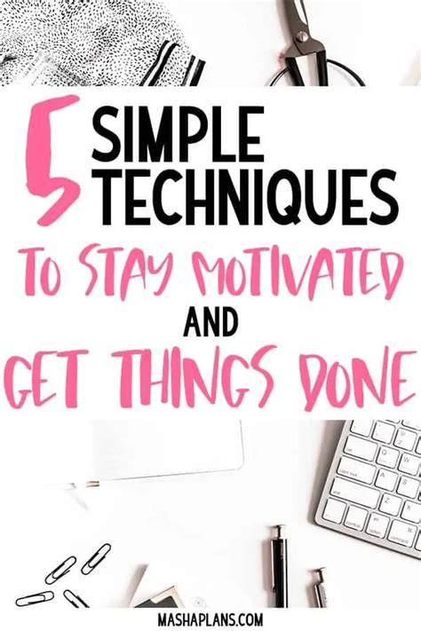 How To Stay Motivated And Get Things Done How To Stay Motivated