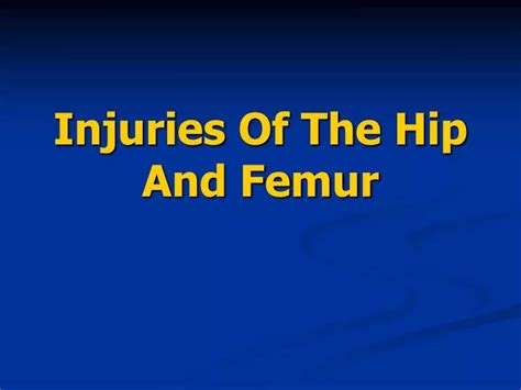 Ppt Injuries Of The Hip And Femur Powerpoint Presentation Free