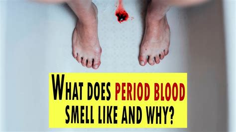 Period Blood Smell What You Need To Know Youtube