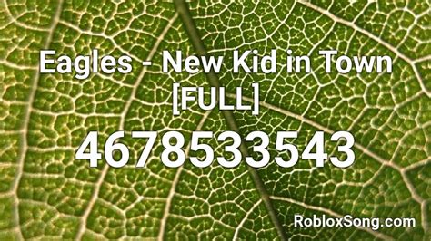 We have more than 2 milion newest roblox song codes for you. Eagles - New Kid in Town FULL Roblox ID - Roblox music codes