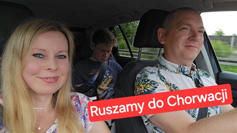 Startujemy Samochodem Do Chorwacji Czerwiec Trasa Nowe Ni Sze