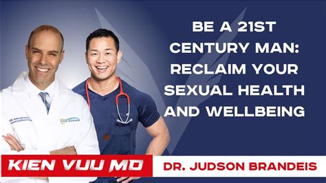 Be A 21st Century Man Reclaim Your Sexual Health And Wellbeing