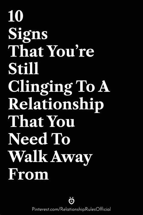 10 Signs That Youre Still Clinging To A Relationship That You Need To