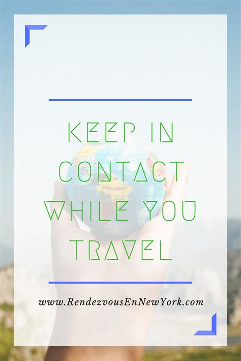 Keep In Contact Easy Ways To Stay In Touch When Youre Traveling
