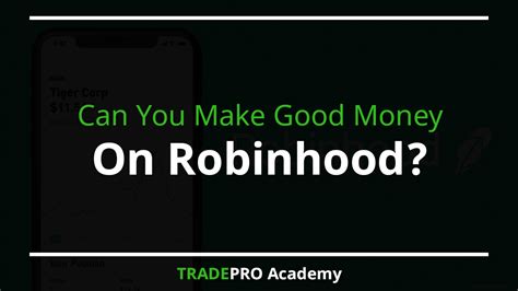 But users should be careful. Can you make good money on Robinhood? | TRADEPRO Academy