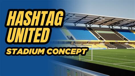 Hashtag United Stadium Concept Design Youtube