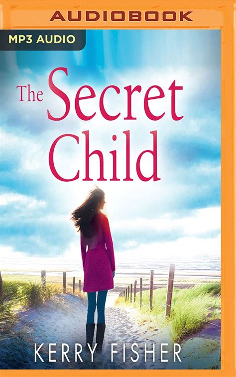 The Secret Child Uk Fisher Kerry Hussey Emma Spurgin