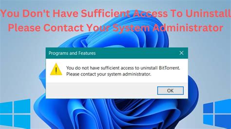 Solved You Don T Have Sufficient Access To Uninstall Please Contact Your System Administrator