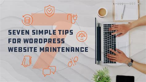Seven Simple Tips For Wordpress Website Maintenance Digital Marketing
