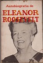 Mis libros con notas.: Autobiografía de Eleanor Roosevelt.