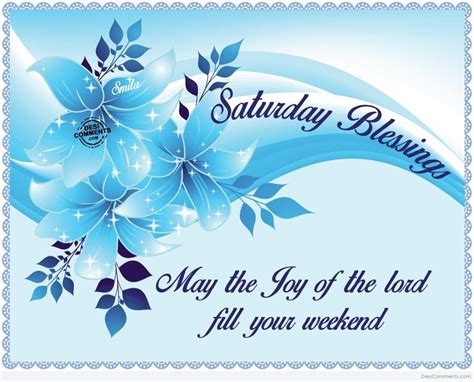 Saturday Blessings May The Joy Of The Lord Fill Your Weekend Pictures